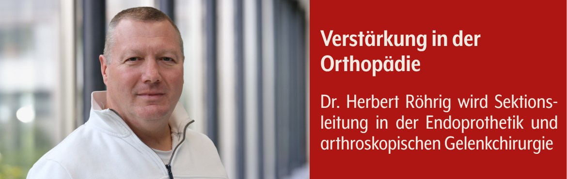Dr. Herbert Röhrig wird Sektionsleitung in der Endoprothetik und arthroskopischen Gelenkchirurgie.